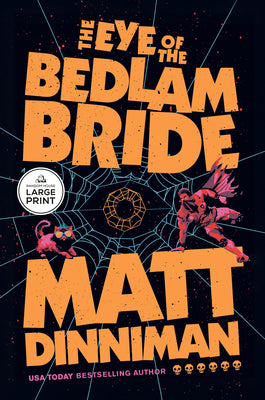 Cover Image for The Eye of the Bedlam Bride -- Matt Dinniman, Paperback