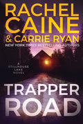 Cover Image for Trapper Road: A Stillhouse Lake Novel -- Rachel Caine, Paperback