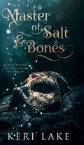 Cover Image for Master of Salt & Bones -- Keri Lake, Hardcover