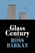 Cover Image for Glass Century -- Ross Barkan, Paperback