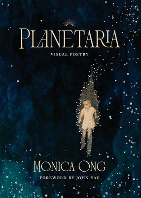 Cover Image for Planetaria: Visual Poetry -- Monica Ong, Paperback