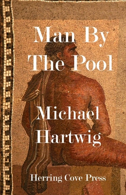 Cover Image for Man By The Pool -- Michael Hartwig, Paperback