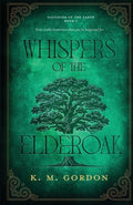 Cover Image for Whispers of the Elderoak -- K. M. Gordon, Paperback