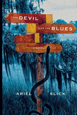 Cover Image for The Devil Take the Blues -- Ariel Slick, Paperback