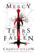 Cover Image for Mercy: Tears of the Fallen (The First Volume) -- Chance Dillon, Hardcover