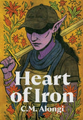 Cover Image for Heart of Iron -- C. M. Alongi, Hardcover