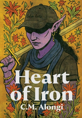 Cover Image for Heart of Iron -- C. M. Alongi, Hardcover