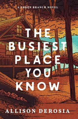 Cover Image for The Busiest Place You Know -- Allison Derosia, Paperback