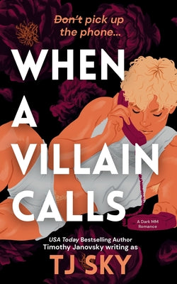Cover Image for When a Villain Calls: A Dark MM Romance -- Tj Sky, Paperback