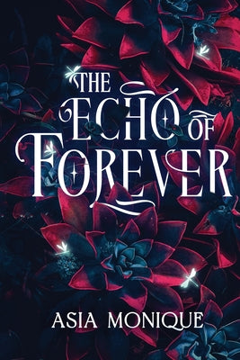 Cover Image for The Echo of Forever -- Asia Monique, Paperback