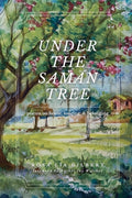 Cover Image for Under the Samán Tree: Poems on Home, Longing, and Belonging -- Rosa Lia Gilbert, Paperback