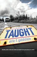 Cover Image for Taught -- Eric F. Goldstein, Paperback