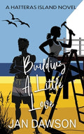 Cover Image for Building a Little Love -- Jan Dawson, Paperback