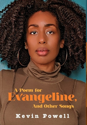 Cover Image for A Poem for Evangeline & Other Songs -- Kevin Powell, Hardcover
