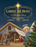 Cover Image for Gabriel the Brave: A Christmas Story -- Carter Amon, Hardcover