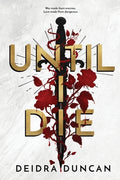 Cover Image for Until I Die -- Deidra Duncan, Paperback