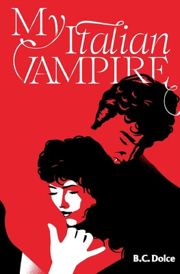 Cover Image for My Italian Vampire -- B. C. Dolce, Paperback