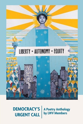 Cover Image for Democracy's Urgent Call: A Poetry Anthology by LWV Members -- Christy L. Schwan, Paperback