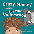 Cover Image for Crazy Maisey and the Boy Who Understood -- Xion Ferrara, Paperback