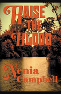 Cover Image for Raise the Blood -- Nenia Campbell, Paperback