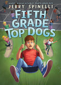 Cover Image for Fifth Grade Top Dogs (a Rule the School Book) -- Jerry Spinelli, Hardcover