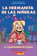 Cover Image for La Hermanita de Las Niñeras #6: El Cumpleaños de Karen (Karen's Birthday): Volume 6 -- Ann M. Martin, Paperback