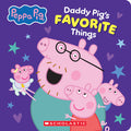 Cover Image for Daddy Pig's Favorite Things (Peppa Pig Board Book) -- Scholastic, Board Books