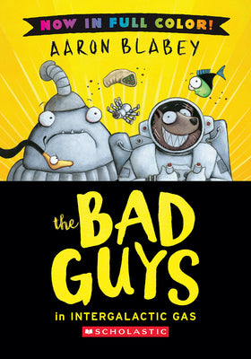 Cover Image for The Bad Guys in Intergalactic Gas (Bad Guys #5 Color Edition) -- Aaron Blabey, Hardcover