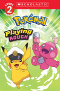 Cover Image for Playing Rough (Pokémon: Scholastic Reader, Level 2) -- Christy Webster, Paperback