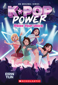Cover Image for K-Pop Power #1: Raise Your Voice -- Erin Yun, Paperback