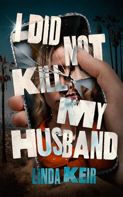 Cover Image for I Did Not Kill My Husband -- Linda Keir, Hardcover
