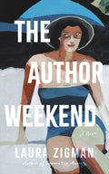 Cover Image for The Author Weekend -- Laura Zigman, Hardcover