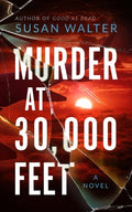 Cover Image for Murder at 30,000 Feet -- Susan Walter, Hardcover