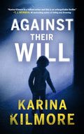 Cover Image for Against Their Will -- Karina Kilmore, Hardcover