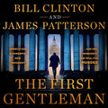 Cover Image for The First Gentleman: A Thriller -- Bill Clinton, Compact Disc