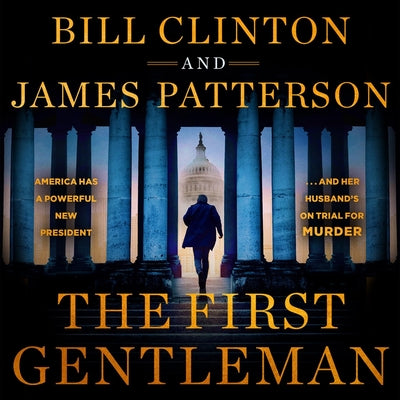 Cover Image for The First Gentleman: A Thriller -- Bill Clinton, Compact Disc