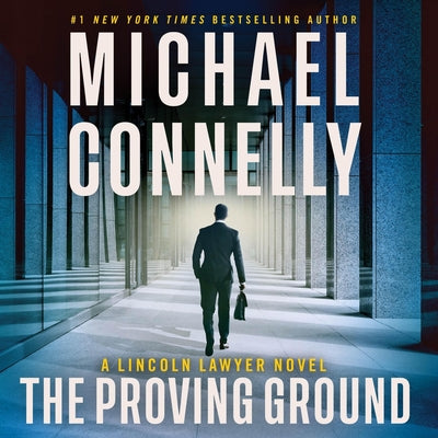 Cover Image for The Proving Ground: A Lincoln Lawyer Novel -- Michael Connelly, Compact Disc