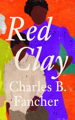 Cover Image for Red Clay -- Charles B. Fancher, Paperback