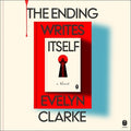 Cover Image for The Ending Writes Itself -- Evelyn Clarke, Compact Disc