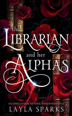 Cover Image for The Librarian and Her Alphas -- Layla Sparks, Paperback