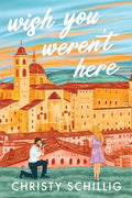 Cover Image for Wish You Weren't Here -- Christy Schillig, Paperback