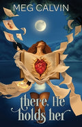 Cover Image for There, He Holds Her -- Meg Calvin, Paperback
