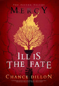 Cover Image for Mercy: Ill is the Fate (The Second Volume) -- Chance Dillon, Hardcover