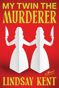 Cover Image for My Twin the Murderer -- Lindsay Kent, Paperback