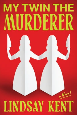 Cover Image for My Twin the Murderer -- Lindsay Kent, Paperback