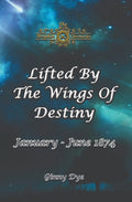 Cover Image for Lifted By The Wings of Destiny (#22 in the Bregdan Chronicles Historical Fiction Series) -- Ginny Dye, Paperback