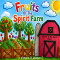 Cover Image for Fruits Of The Spirit Farm -- Victoria D. Lowman, Paperback