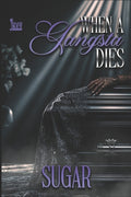 Cover Image for When A Gangsta Dies -- Write Guidance Editing, Paperback