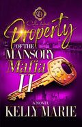 Cover Image for Property Of The Mansory Mafia 2: The Finale -- Kelly Marie, Paperback