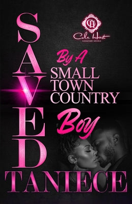 Cover Image for Saved By A Small Town Country Boy -- Taniece, Paperback